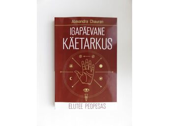 IGAPÄEVANE KÄETARKUS - ELUTEE PEOPESAS