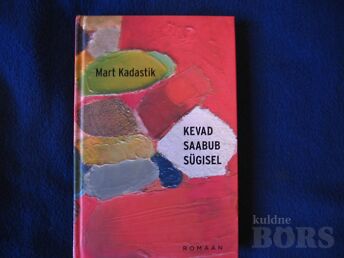 KEVAD SAABUB SÜGISEL.M.KADASTIK,2013.A.222 LK.