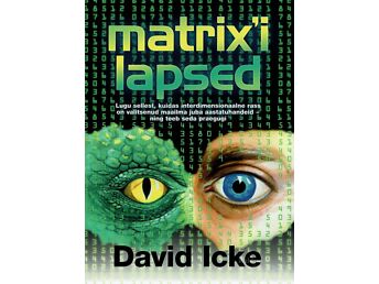 MATRIXI LAPSED, DAVID ICKE (2003)