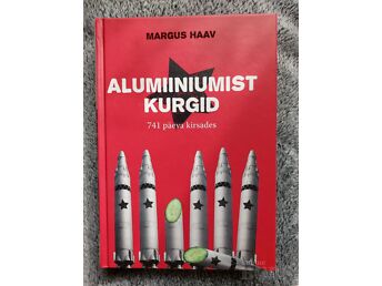 ALUMIINIUMIST KURGID. 741 PÄEVA KIRSADES