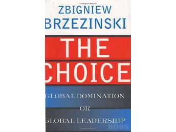 ZBIGNIEW BRZEZINSKI “THE CHOICE” BASIC BOOKS, 2004