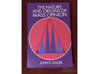 JOHN R. ZALLER ”THE NATURE AND ORIGINS OF MASS OPINION” CAMBRIDGE UNIVERSITY PRESS, 1998