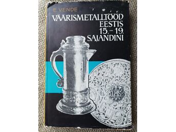 VÄÄRISMETALLTÖÖD EESTIS 15.-19. SAJANDINI