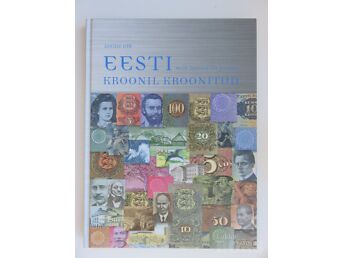 EESTI KROONIL KROONITUD ..MEIE KROONI ILU JA SISU