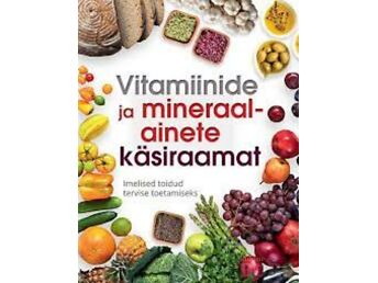 VITAMIINIDE JA MINERAALAINETE KÄSIRAAMAT