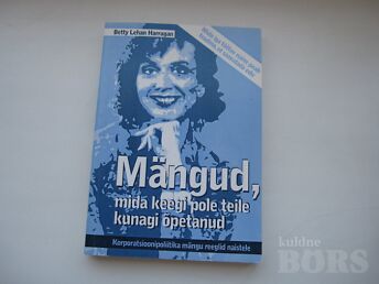 MÄNGUD MIDA KEEGI POLE TEILE KUNAGI ÕPETANUD