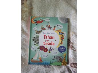 TAHAN PALJU TEADA (KES? MIKS? MILLAL?).KATIE DAYNES,MARIE-EVE TREMBLAY / 2016.A.13 LK