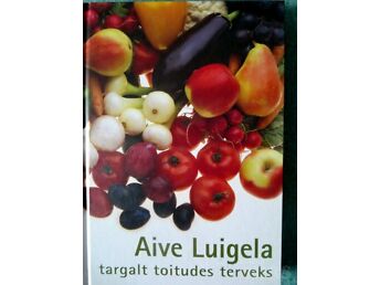 AIVE LUIGELA TARGALT TOITUDES TERVEKS