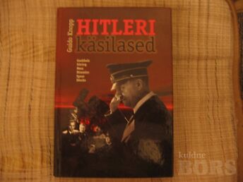 HITLERI KÄSILASED.G.KNOPP /2001.A.310 LK.