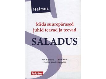SALADUS. MIDA SUUREPÄRASED JUHID TEAVAD JA TEEVAD
