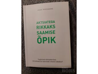 JAAK ROOSAARE "AKTSIATEGA RIKKAKS SAAMISE ÕPIK"