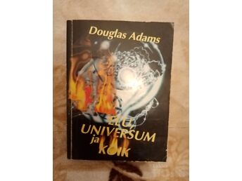 ELU,UNIVERSUM JA KÕIK.DOUGLAS ADAMS / 1999.A.232 LK.