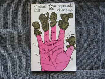 KUNINGANNADEL EI OLE JALGU.V.NEFF/1987.A.