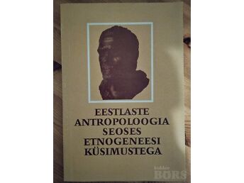 EESTLATE ANTROPOLOOGIA SEOSES ETNOGENEESI KÜSIMUSTEGA