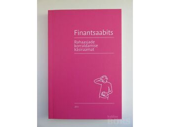 FINANTSAABITS - RAHAASJADE KORRALDAMISE KÄSIRAAMAT!