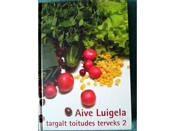 AIVE LUIGELA TARGALT TOITUDES TERVEKS 2