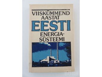 VIISKÜMMEND AASTAT EESTI ENERGIASÜSTEEMI
