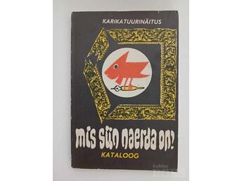 MIS SIIN NAERDA ON? KATALOOG.