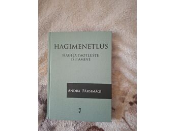 HAGIMENETLUS-HAGI JA TAOTLUSTE ESITAMINE.ANDRA PÄRSIMÄGI / 2014.A.304 LK.