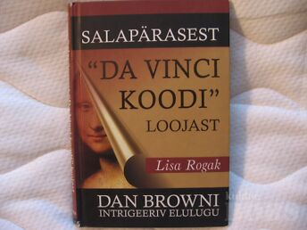 SALAPÄRASEST"DA VINCI KOODI"LOOJAST-DAN BROWNI INTRIGEERIV ELULUGU.LISA ROGAK /2006.A.184 LK.