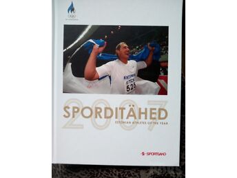 SPORDITÄHED 2007. ESTONIAN ATHLETES OF THE YEAR 2007