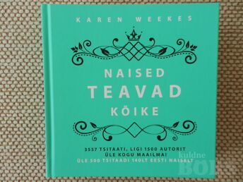 KAREN WEEKES "NAISED TEAVAD KÕIKE"