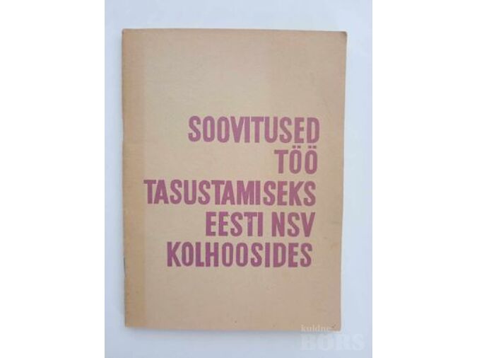 SOOVITUSED TÖÖ TASUSTAMISEKS EESTI NSV KOLHOOSIDES