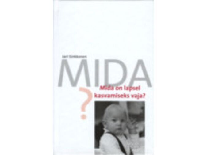 MIDA ON LAPSEL KASVAMISEKS VAJA?