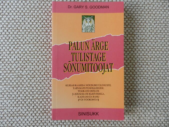 DR. GARY S. GOODMAN "PALUN ÄRGE TULISTAGE SÕNUMITOOJAT"
