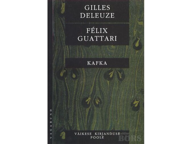 GILLES DELEUZE, FELIX GUATTARI “KAFKA” VAGABUND, 1998